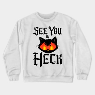 See You In Heck Crewneck Sweatshirt